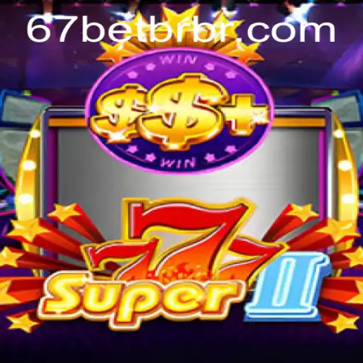 Discover the Exciting World of Super777II: A Comprehensive Guide with 67bet